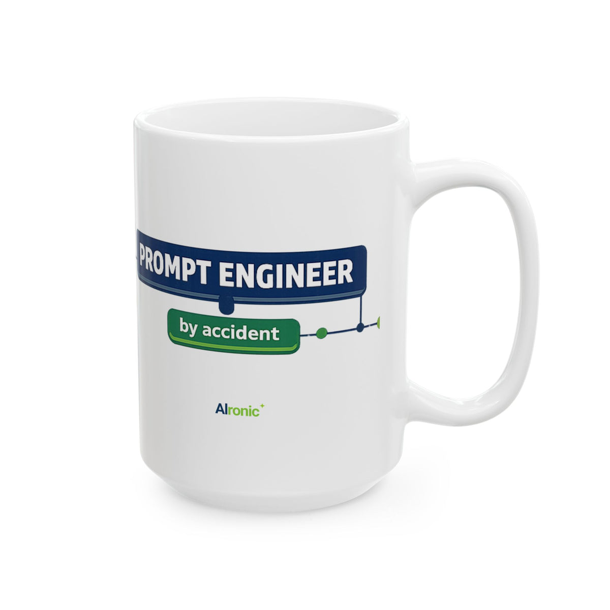 Mug featuring "AI Prompt Engineer" AI humor design by AIronic, gallery view 8