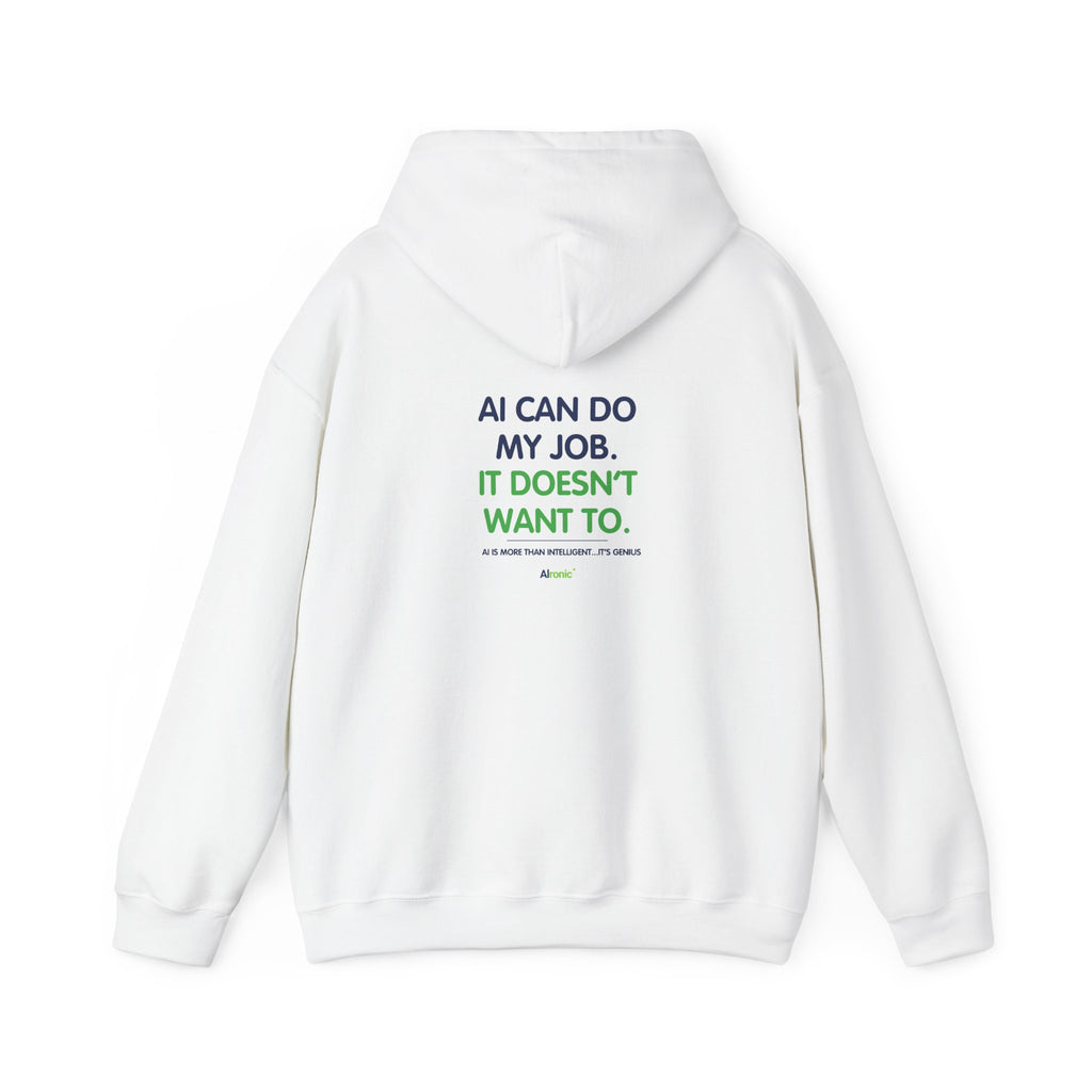 Hoodie featuring “AI Can Do My Job” AI humor design by AIronic, gallery view 16