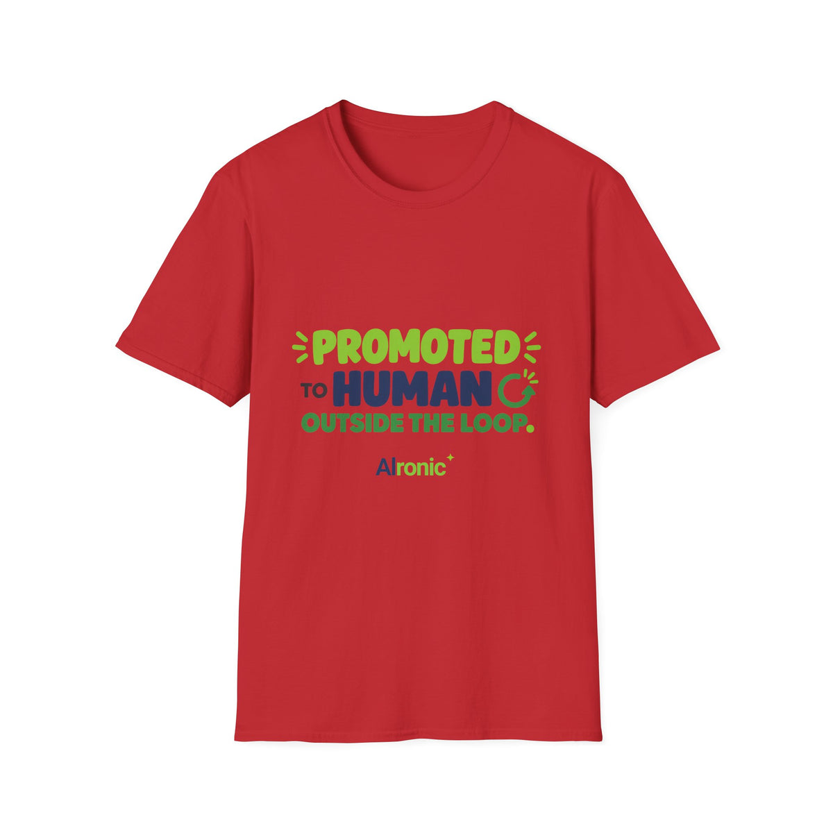 AIronic T-shirt featuring “Promoted to Human Outside the Loop” AI humor design, gallery view 11