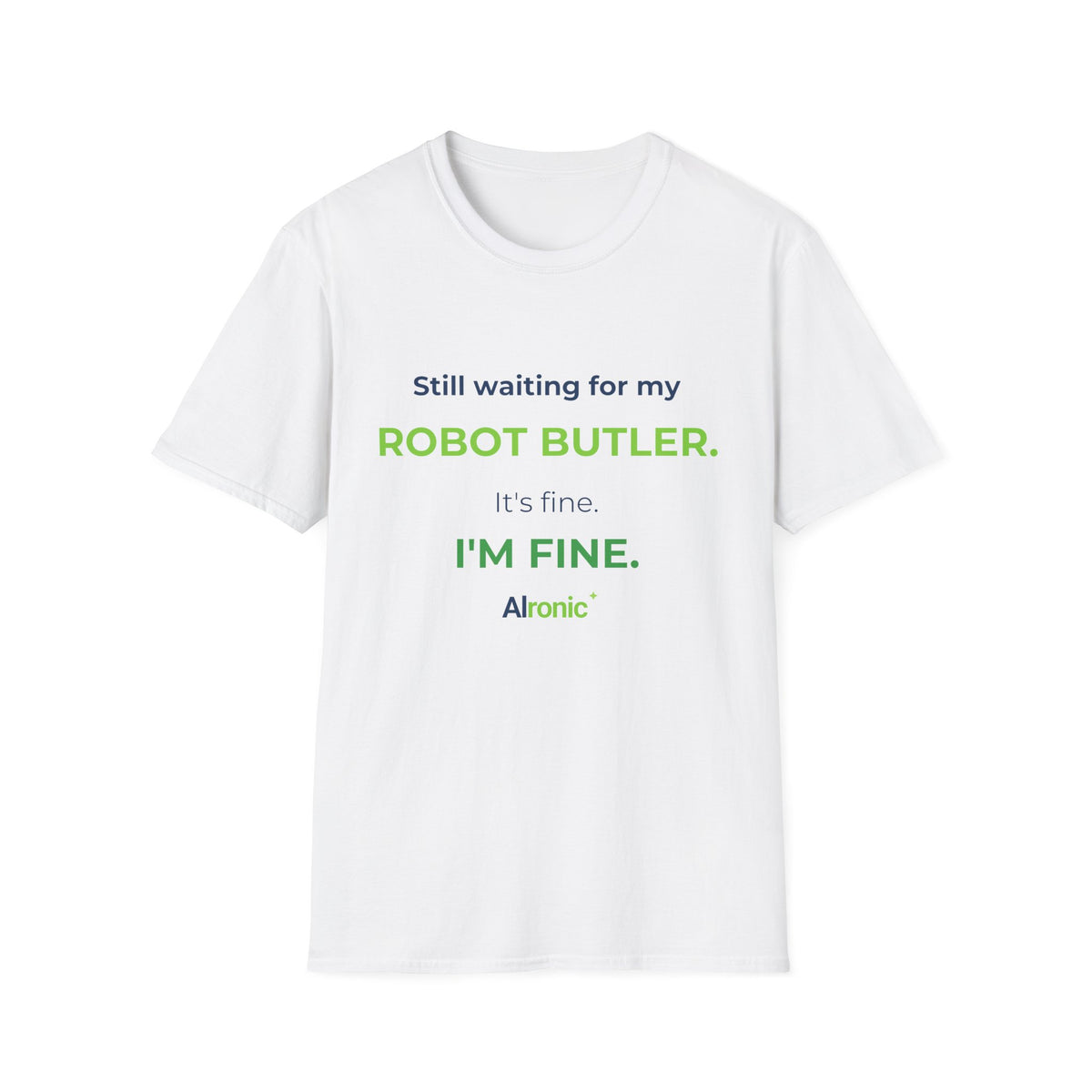 White T-shirt featuring “Still waiting for my robot butler” AI humor design by AIronic, catalog view 1