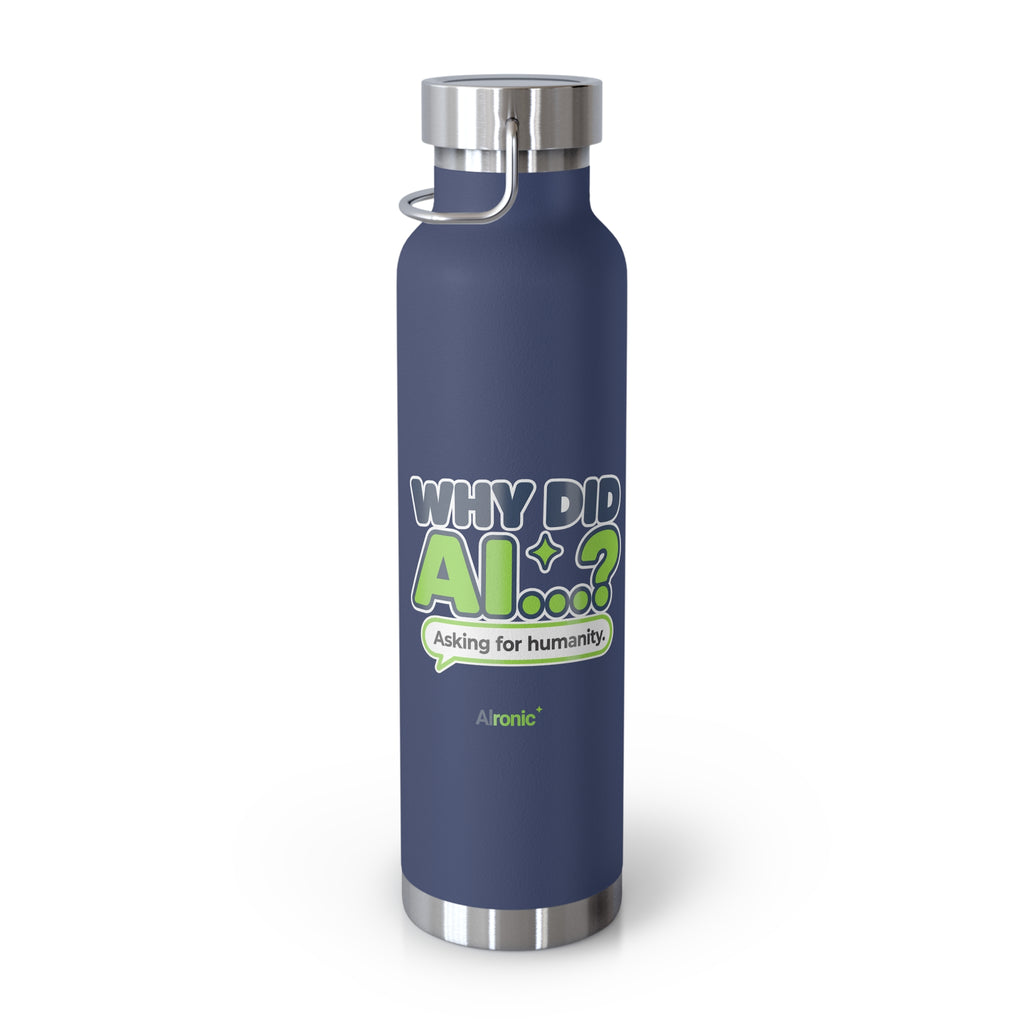 Pebble Blue water bottle featuring “Why did AI...?” AI humor design by AIronic, catalog view 4