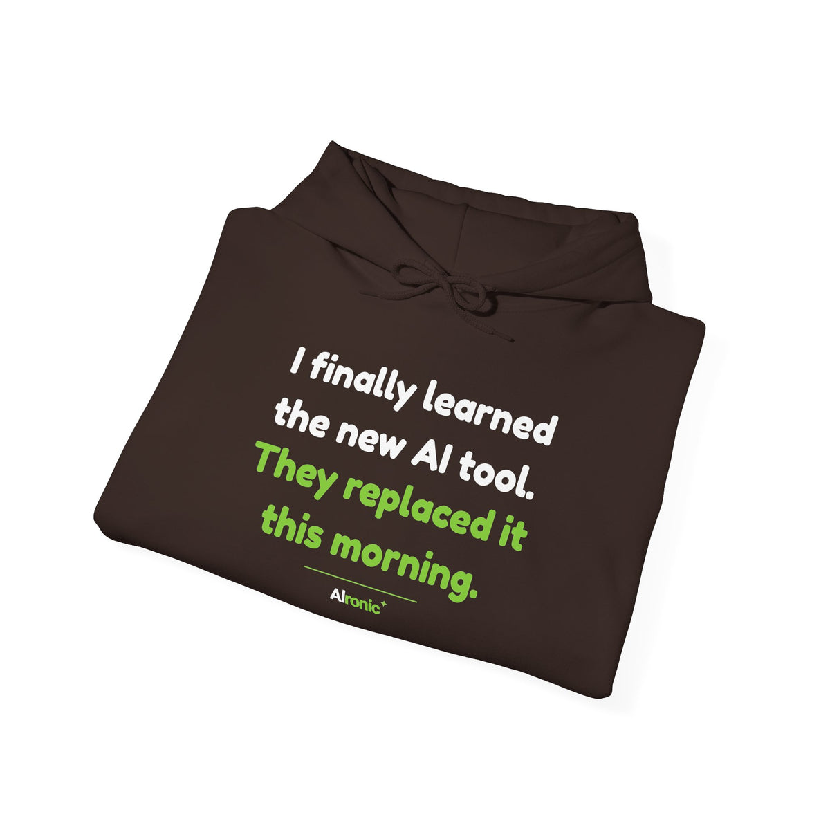 Hoodie featuring “They Replaced the AI Tool” AI humor design by AIronic, gallery view 24