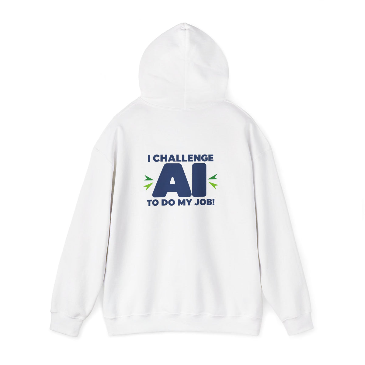 Hoodie featuring "I Challenge AI to Do My Job" by AIronic, product view 11