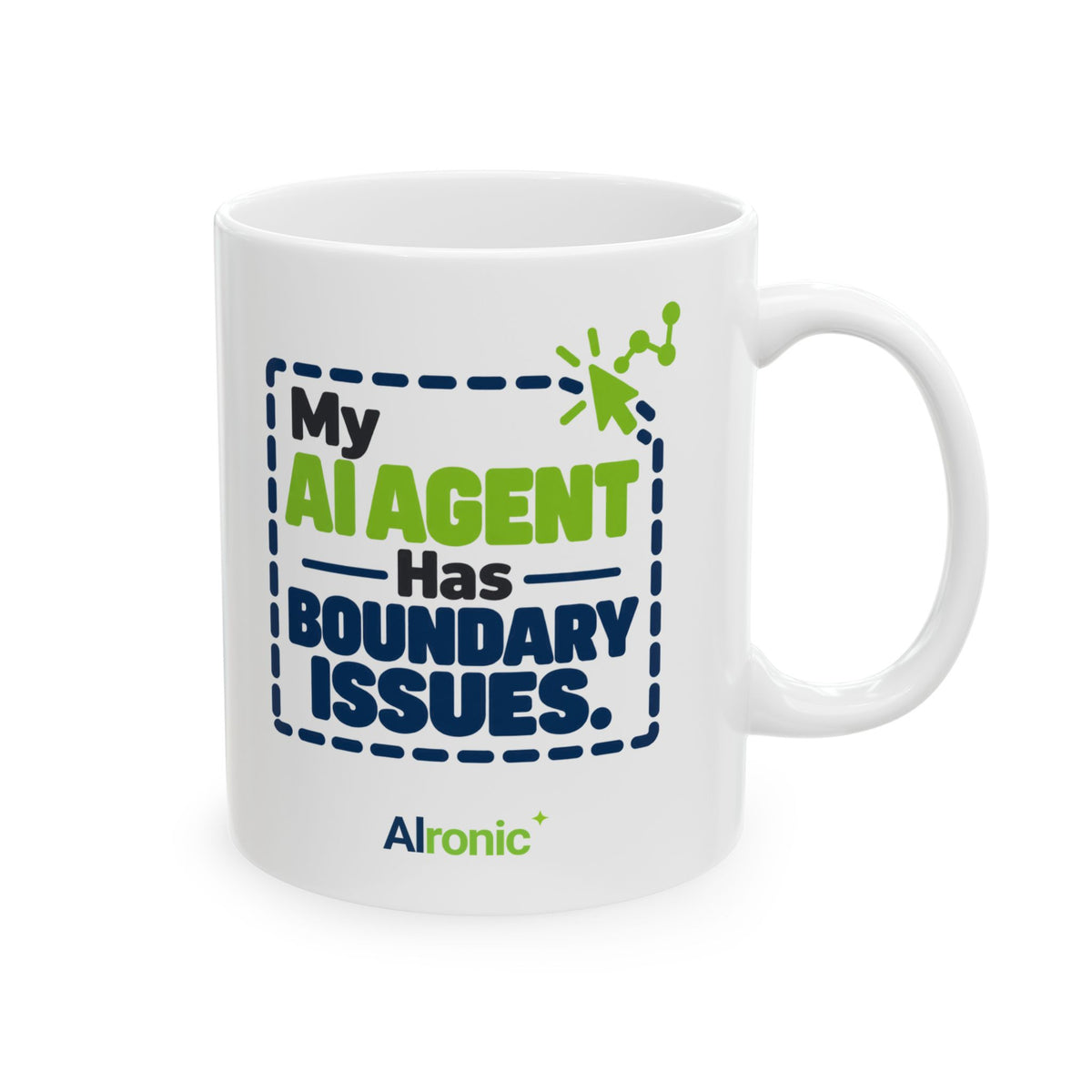 11 oz ceramic mug featuring “My AI agent has boundary issues” AI humor design by AIronic, catalog view 3