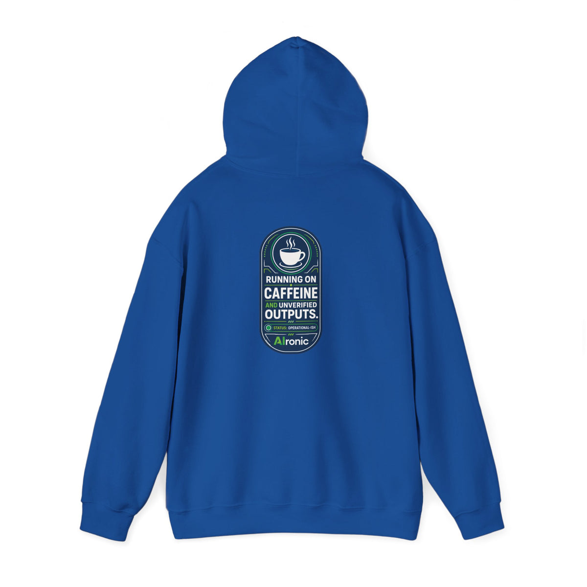 Hoodie featuring “Running on Caffeine, Unrivaled Outputs” AI humor design by AIronic, gallery view 38