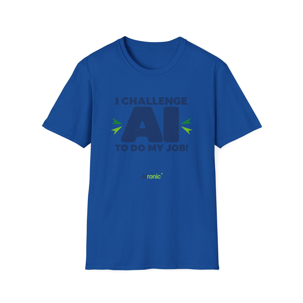 T-shirt featuring "I Challenge AI to Do My Job" by AIronic, product view 38