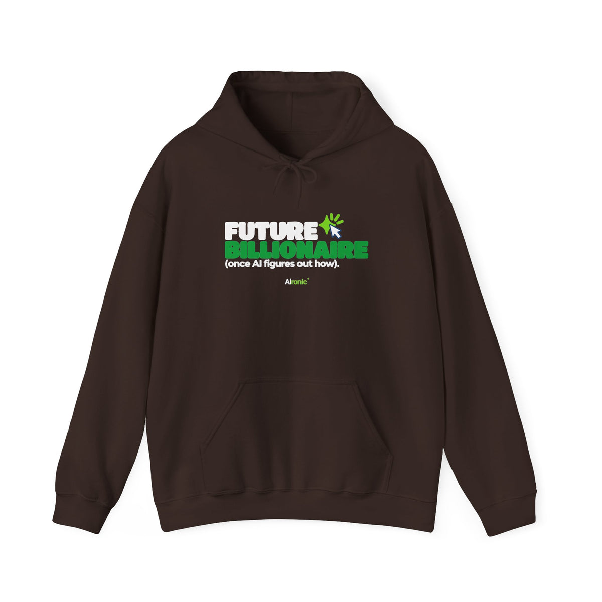 Dark Chocolate hoodie featuring “Future billionaire, once AI figures out how” AI humor design by AIronic, catalog view 1