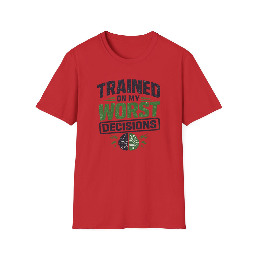T-Shirt featuring "Trained on My Worst Decisions Fitness" AI humor design by AIronic, gallery view 47
