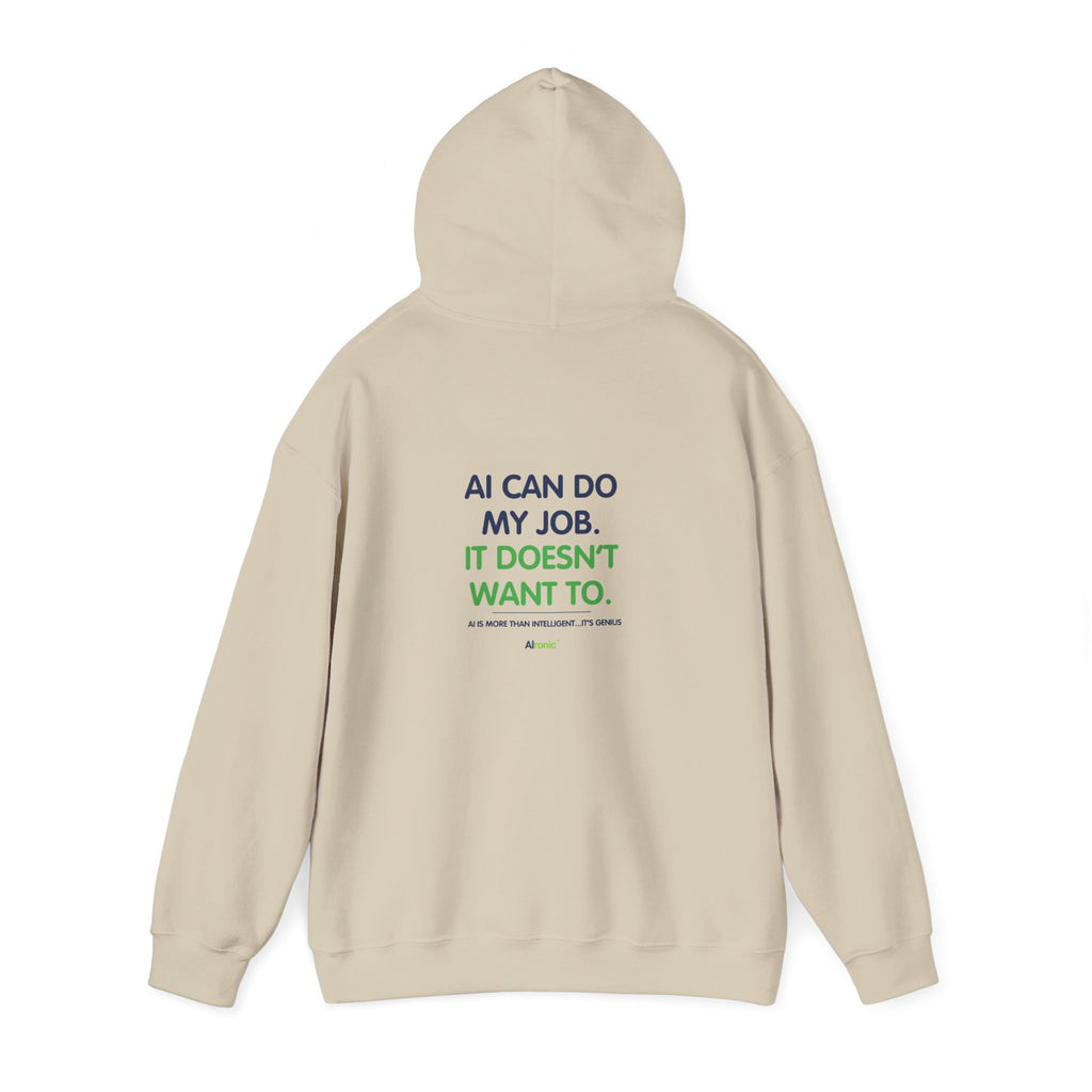 Hoodie featuring “AI Can Do My Job” AI humor design by AIronic, gallery view 23
