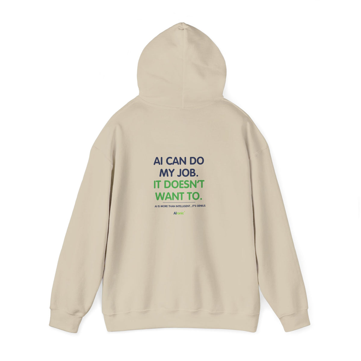 Hoodie featuring “AI Can Do My Job” AI humor design by AIronic, gallery view 23