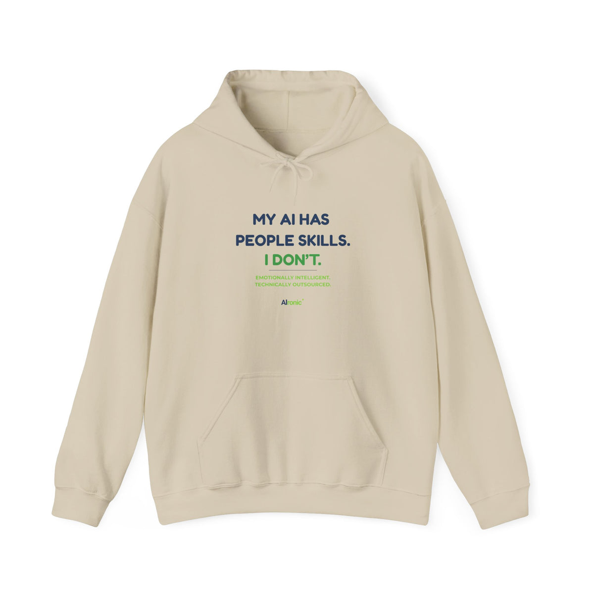 Hoodie featuring “My AI Has People Skills. I Don't.” AI humor design by AIronic, gallery view 3
