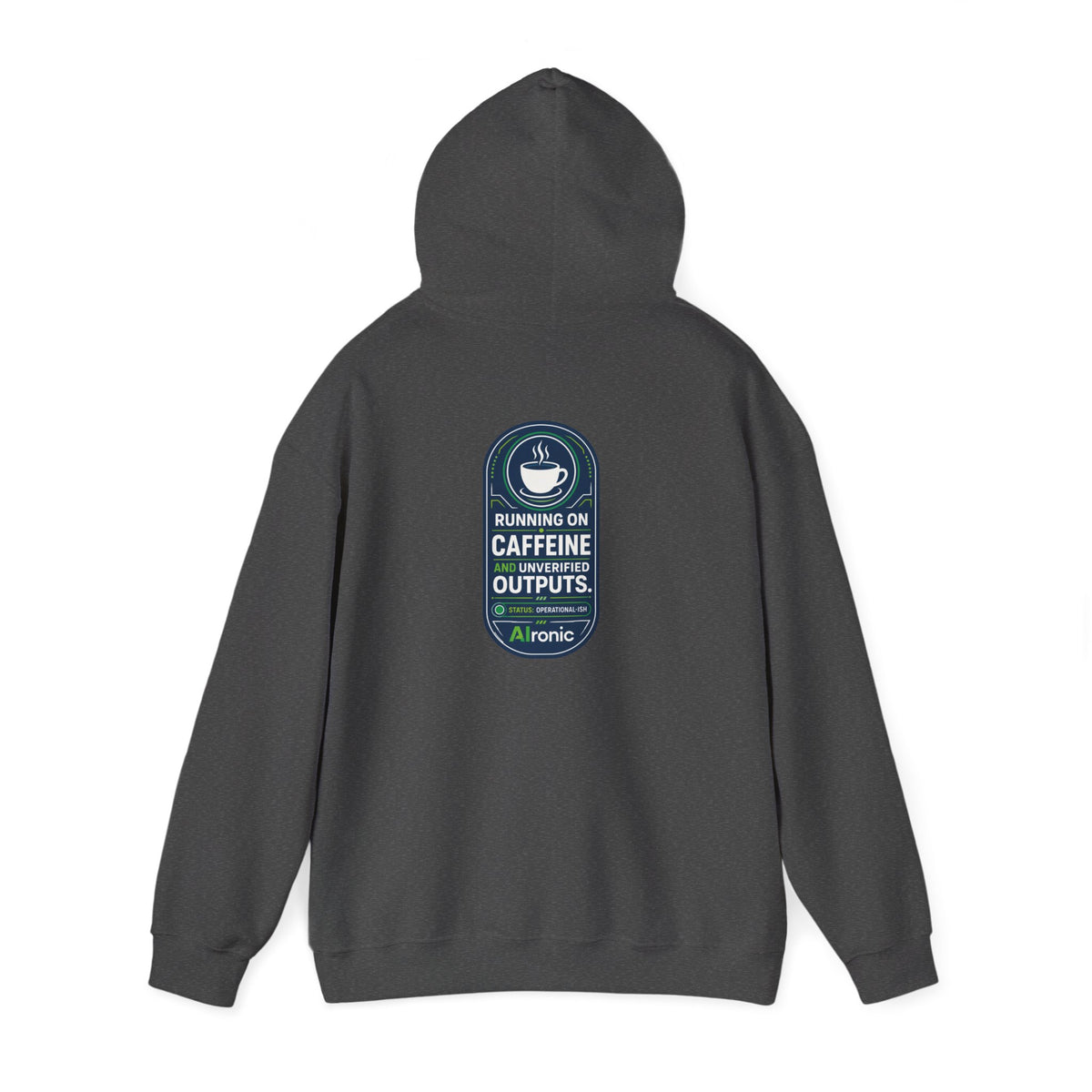 Hoodie featuring “Running on Caffeine, Unrivaled Outputs” AI humor design by AIronic, gallery view 32