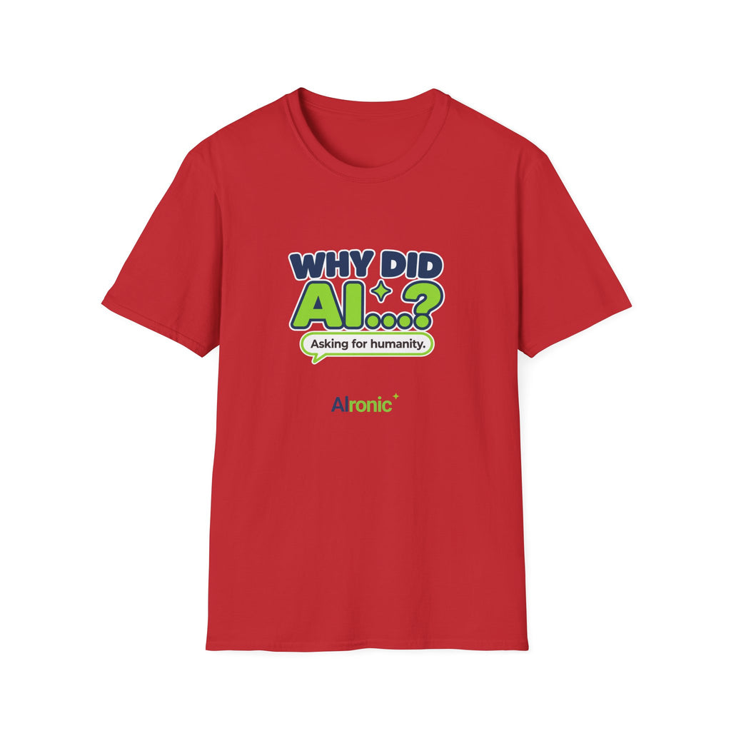 Red T-shirt featuring “Why did AI...?” AI humor design by AIronic, catalog view 3