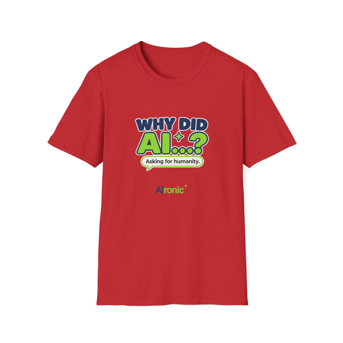 Red T-shirt featuring “Why did AI...?” AI humor design by AIronic, catalog view 3