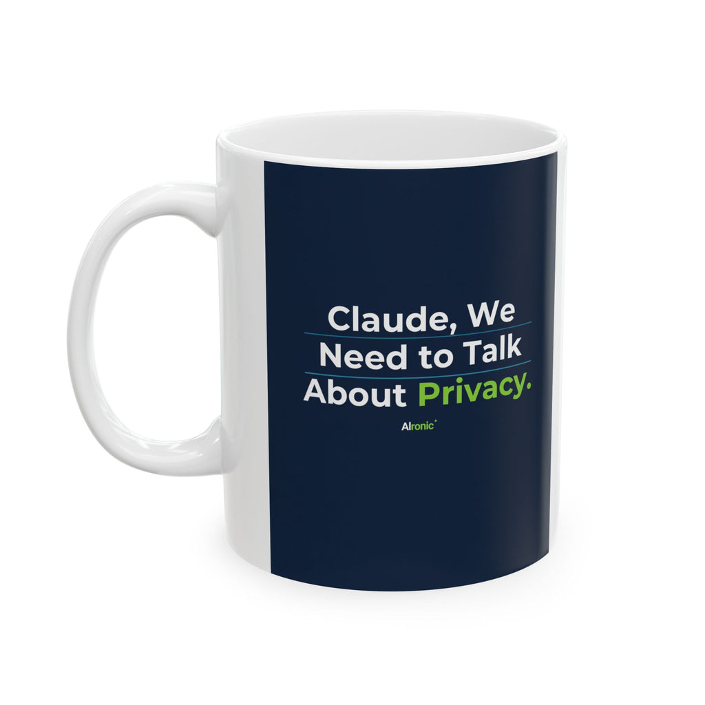 Mug featuring "We Don't Talk Privacy" AI humor design by AIronic, gallery view 1