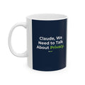 Mug featuring "We Don't Talk Privacy" AI humor design by AIronic, gallery view 1