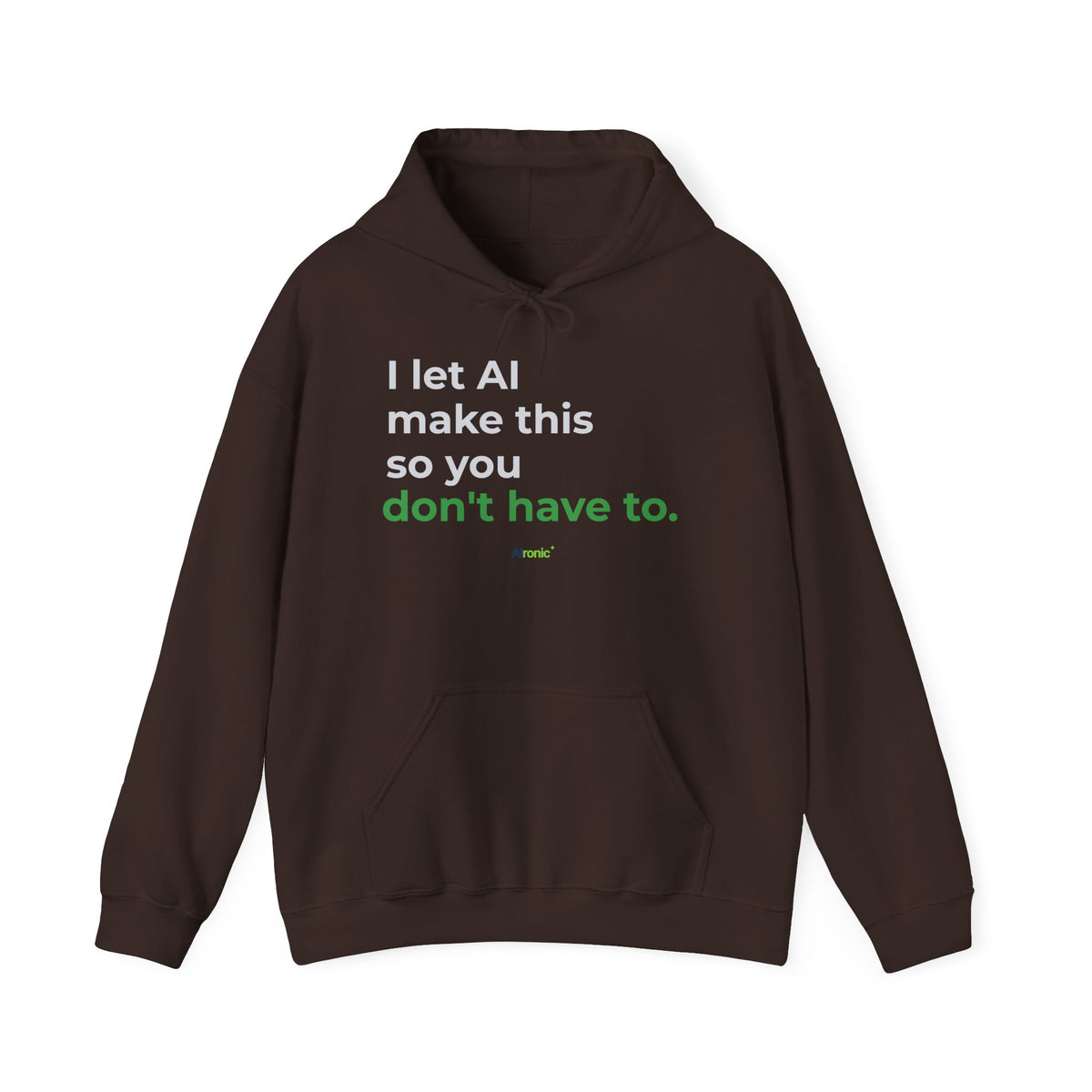 Dark Chocolate Hoodie featuring "I Let AI Make This" AI humor design by AIronic, gallery view 6