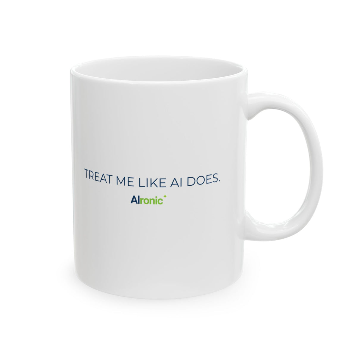 Mug featuring "Treat Me Like You Care" AI humor design by AIronic, gallery view 4