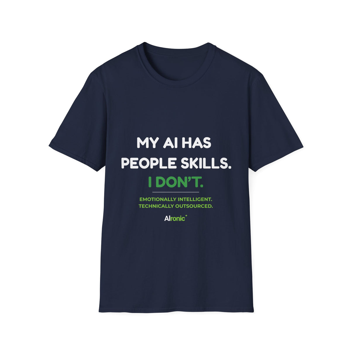 T-Shirt featuring “My AI Has People Skills. I Don't.” AI humor design by AIronic, gallery view 10