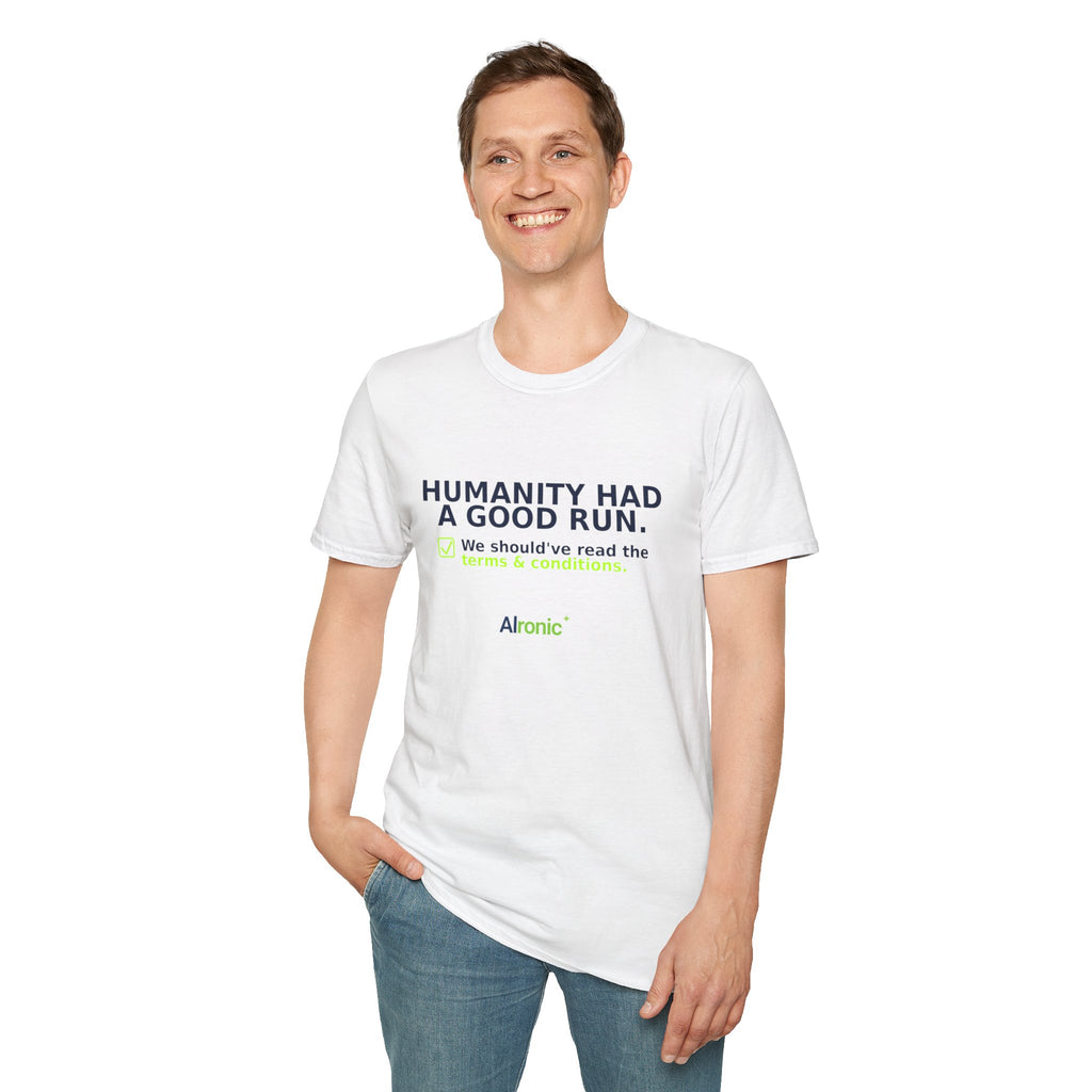 Model wearing White T-shirt with "Humanity had a good run" AI humor design by AIronic