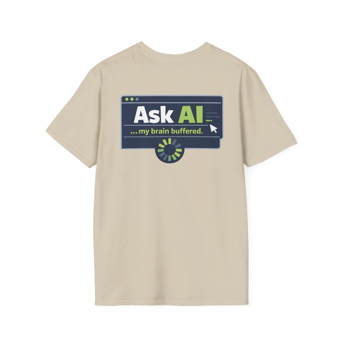 T-Shirt featuring "My Brain Buffered" AI humor design by AIronic, gallery view 21