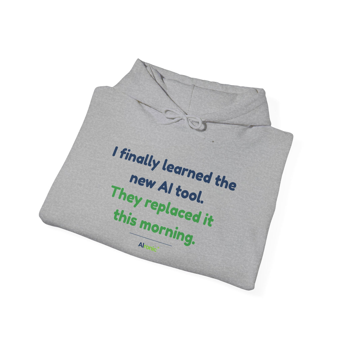 Hoodie featuring “They Replaced the AI Tool” AI humor design by AIronic, gallery view 20