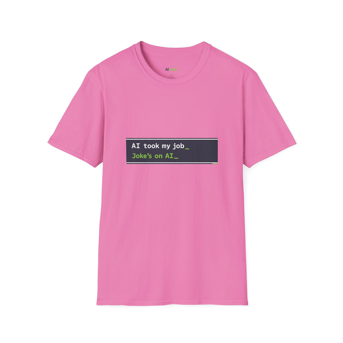 T-Shirt featuring "AI Took My Job - Joke’s on AI" AI humor design by AIronic, gallery view 41