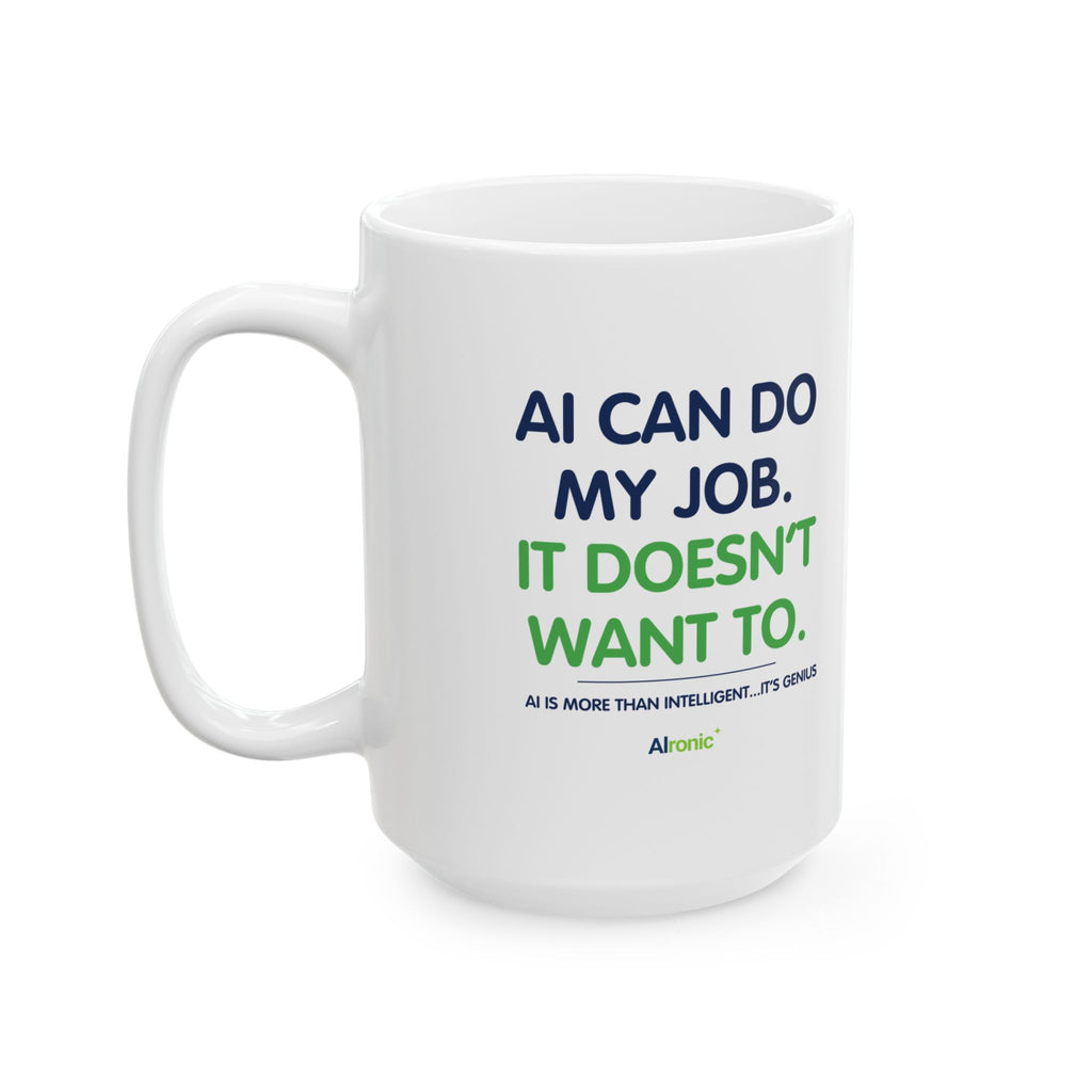 Mug featuring “AI Can Do My Job” AI humor design by AIronic, gallery view 7