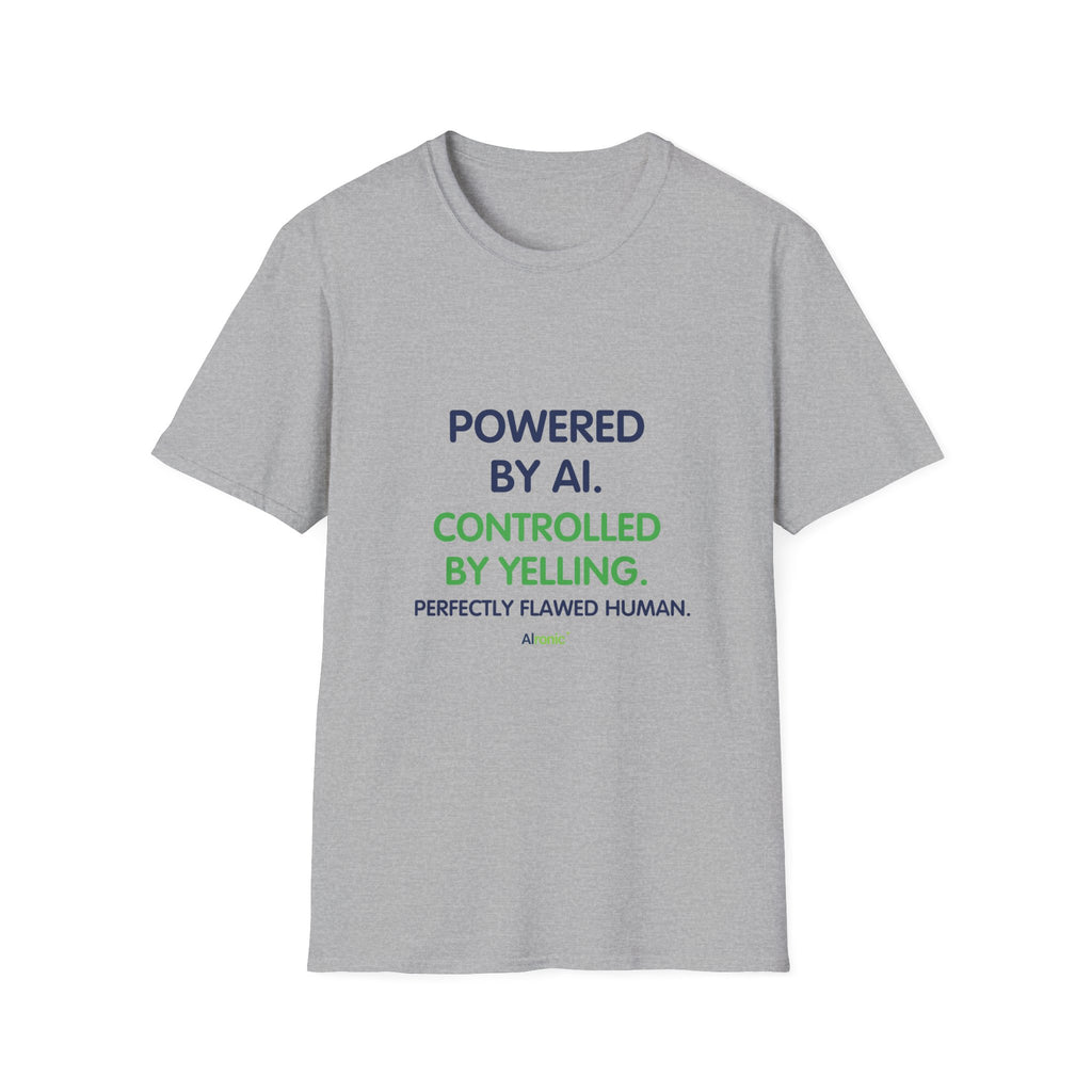 T-Shirt featuring "T-Shirt — "Powered by AI. Controlled by Yelling." Graphic T…" AI humor design by AIronic, gallery view 16