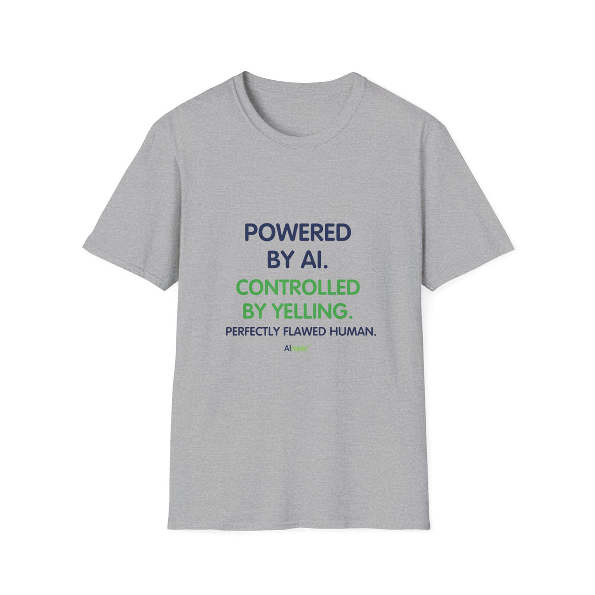 T-Shirt featuring "T-Shirt — "Powered by AI. Controlled by Yelling." Graphic T…" AI humor design by AIronic, gallery view 16