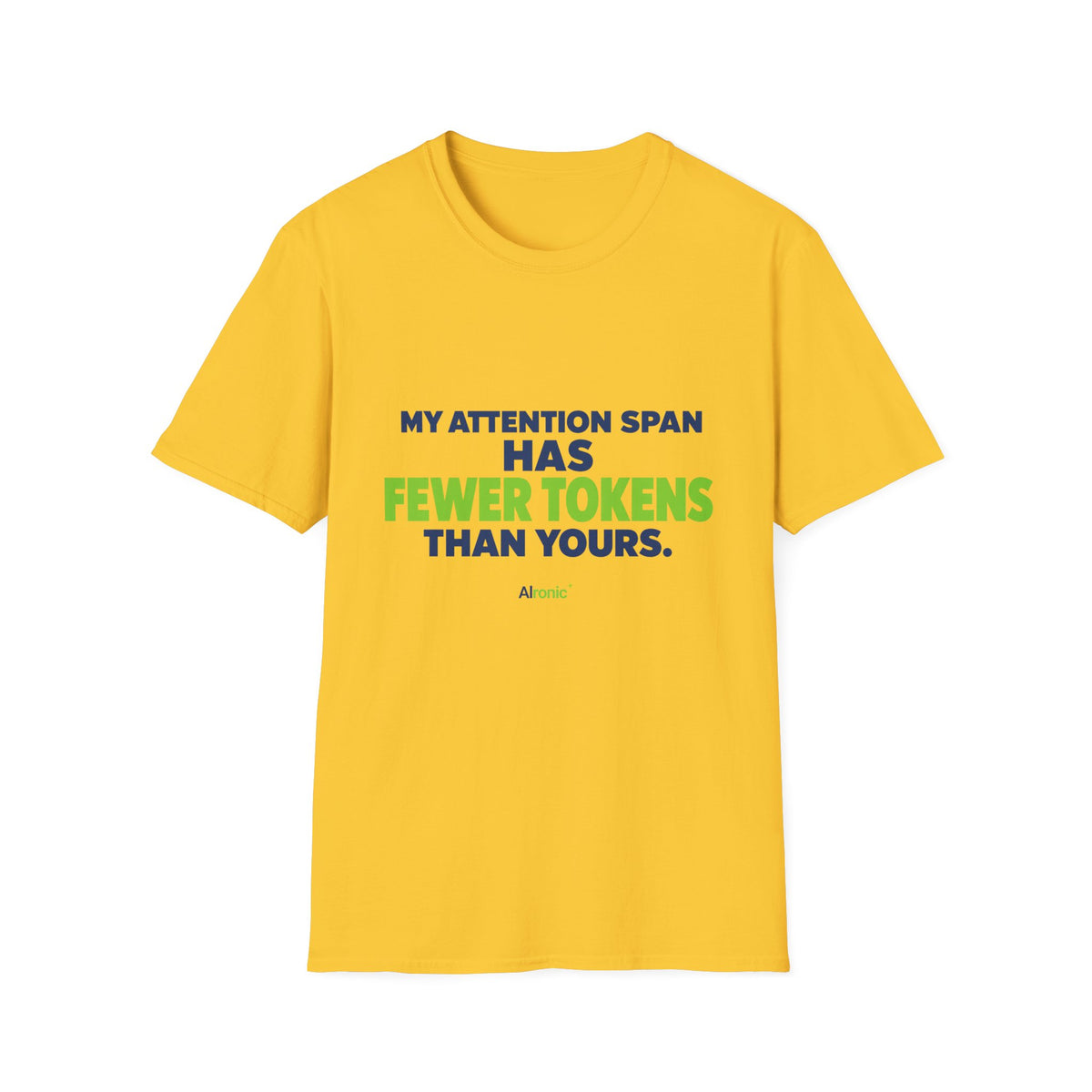 AIronic T-Shirt featuring "My Attention Span Has Fewer Tokens Than Yours" AI humor design, gallery view 32