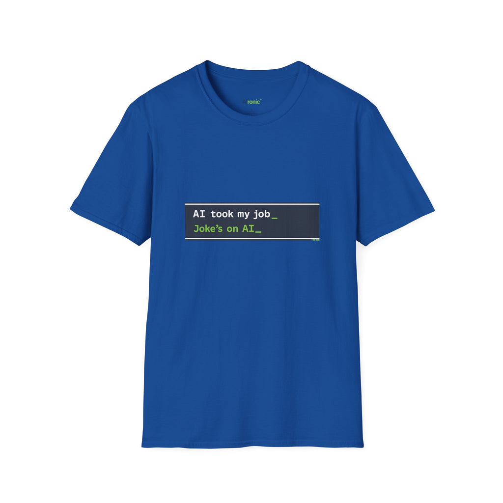T-Shirt featuring "AI Took My Job - Joke’s on AI" AI humor design by AIronic, gallery view 35