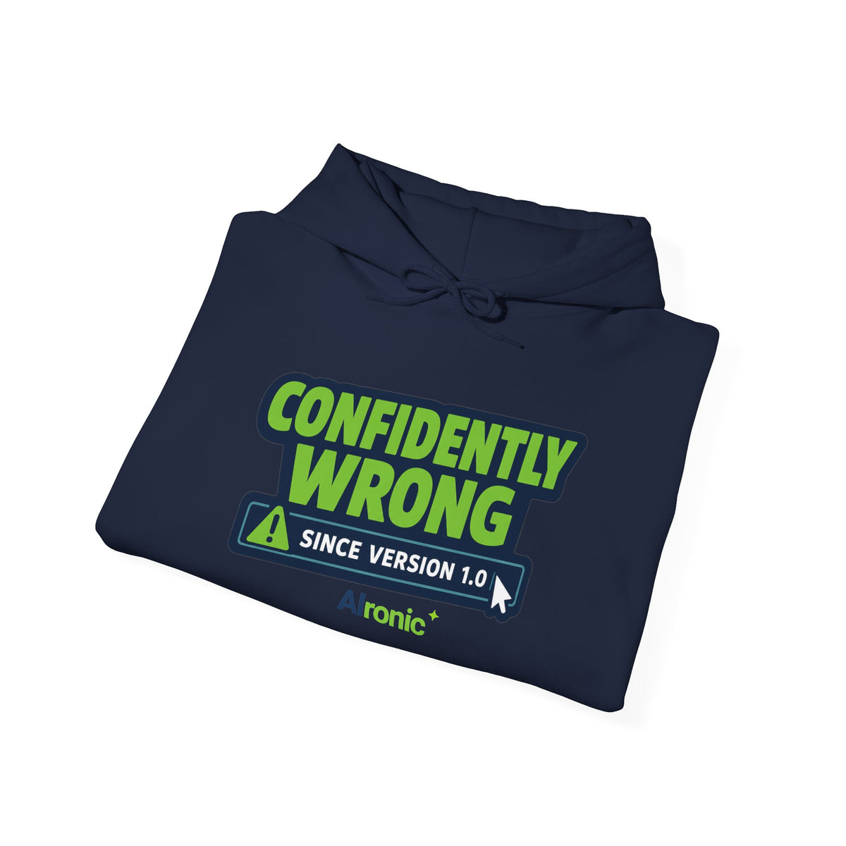 Hoodie featuring “Confidently Wrong Since Version 1.0” AI humor design by AIronic, gallery view 42