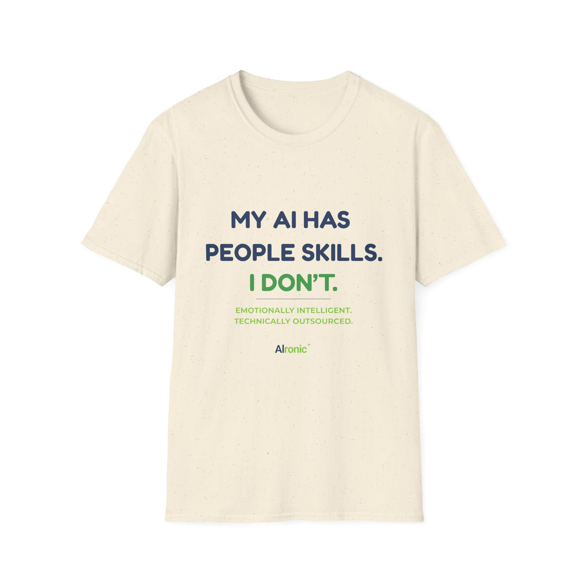 T-Shirt featuring “My AI Has People Skills. I Don't.” AI humor design by AIronic, gallery view 5