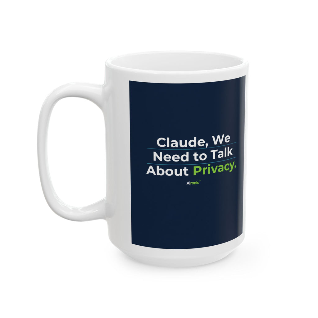 Mug featuring "We Don't Talk Privacy" AI humor design by AIronic, gallery view 7