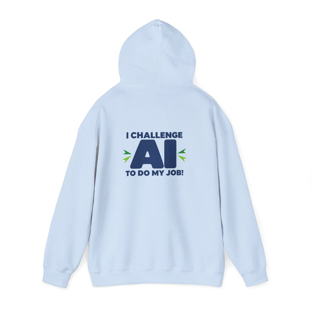 Hoodie featuring "I Challenge AI to Do My Job" by AIronic, product view 30