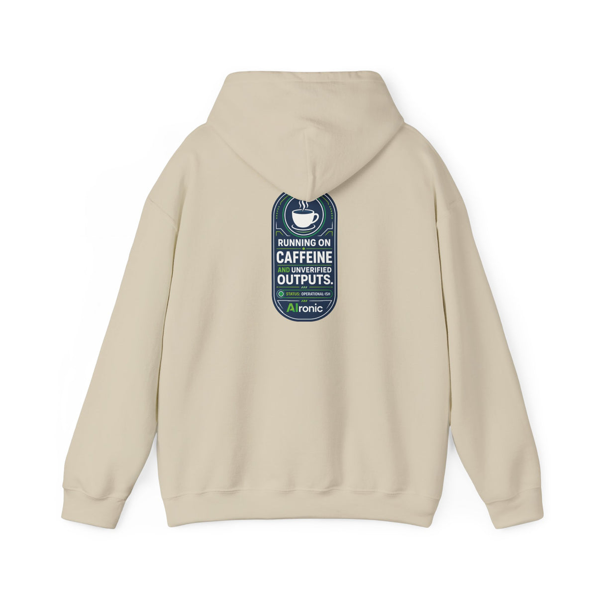 Hoodie featuring “Running on Caffeine, Unrivaled Outputs” AI humor design by AIronic, gallery view 19