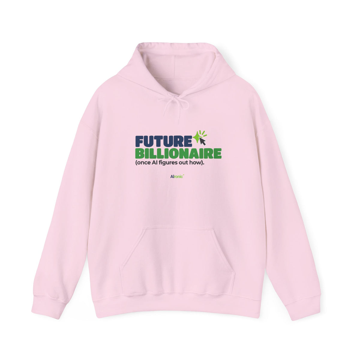 Light Pink hoodie featuring “Future billionaire, once AI figures out how” AI humor design by AIronic, catalog view 1