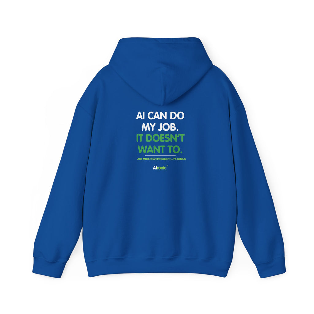 Hoodie featuring “AI Can Do My Job” AI humor design by AIronic, gallery view 40