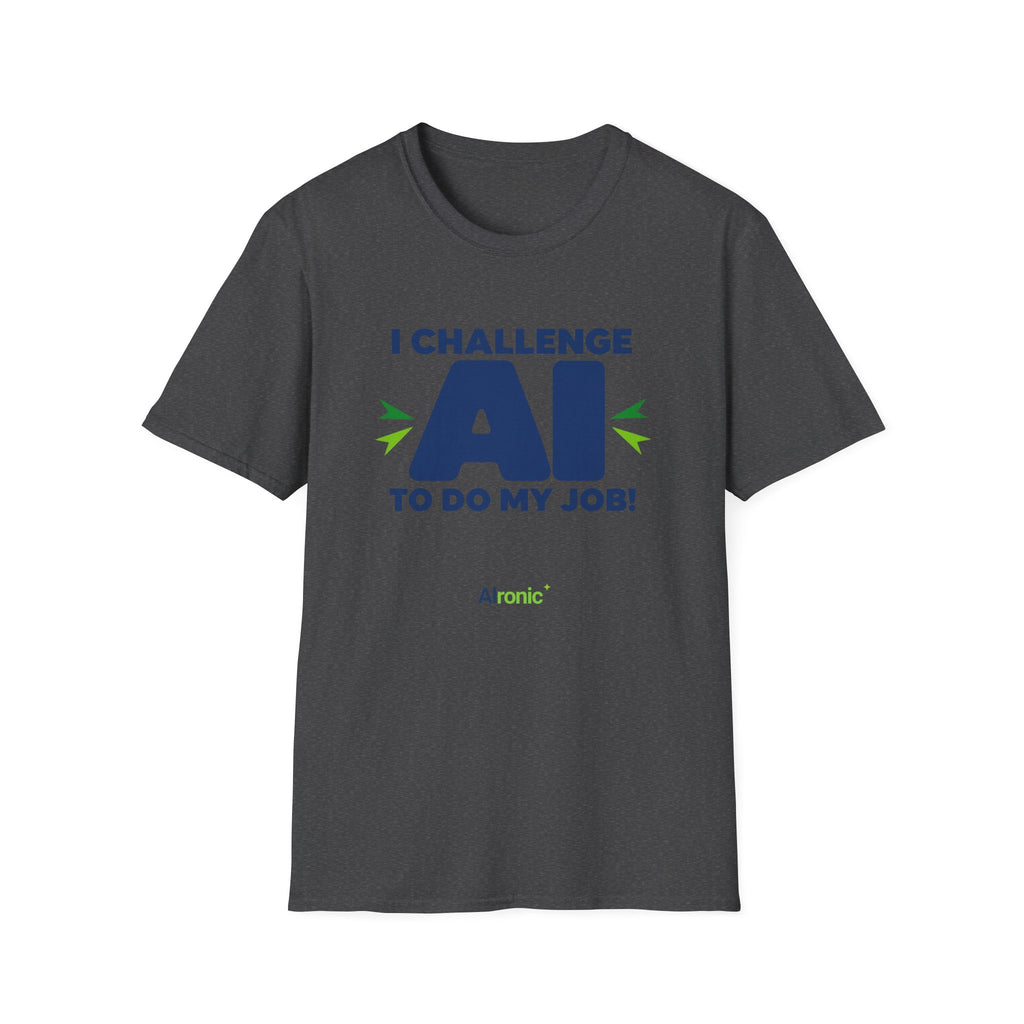 T-shirt featuring "I Challenge AI to Do My Job" by AIronic, product view 32