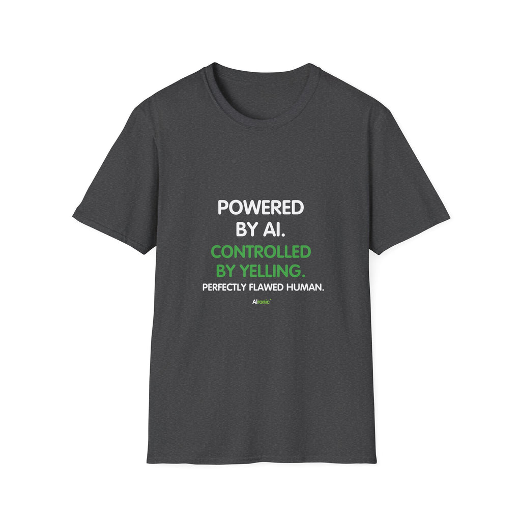 T-Shirt featuring "T-Shirt — "Powered by AI. Controlled by Yelling." Graphic T…" AI humor design by AIronic, gallery view 24