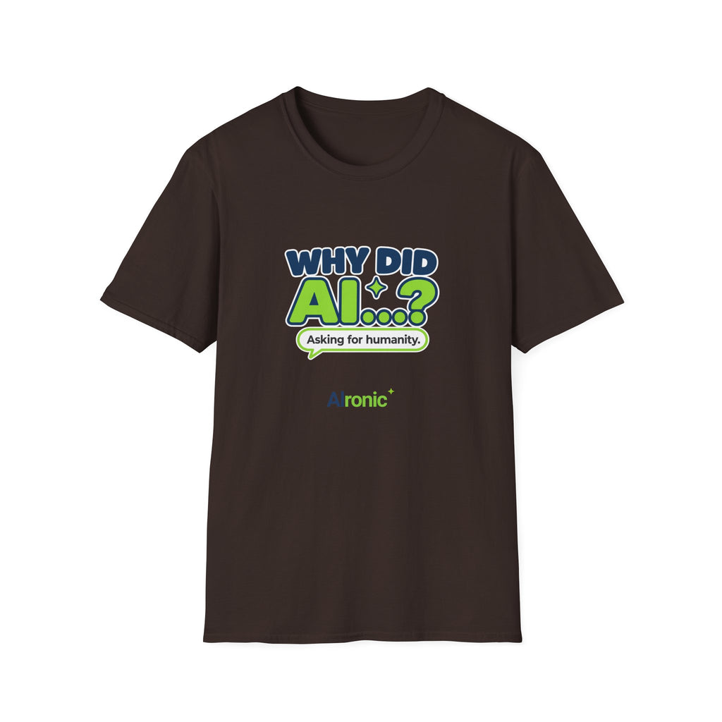 Light Blue T-shirt featuring “Why did AI...?” AI humor design by AIronic, catalog view 2