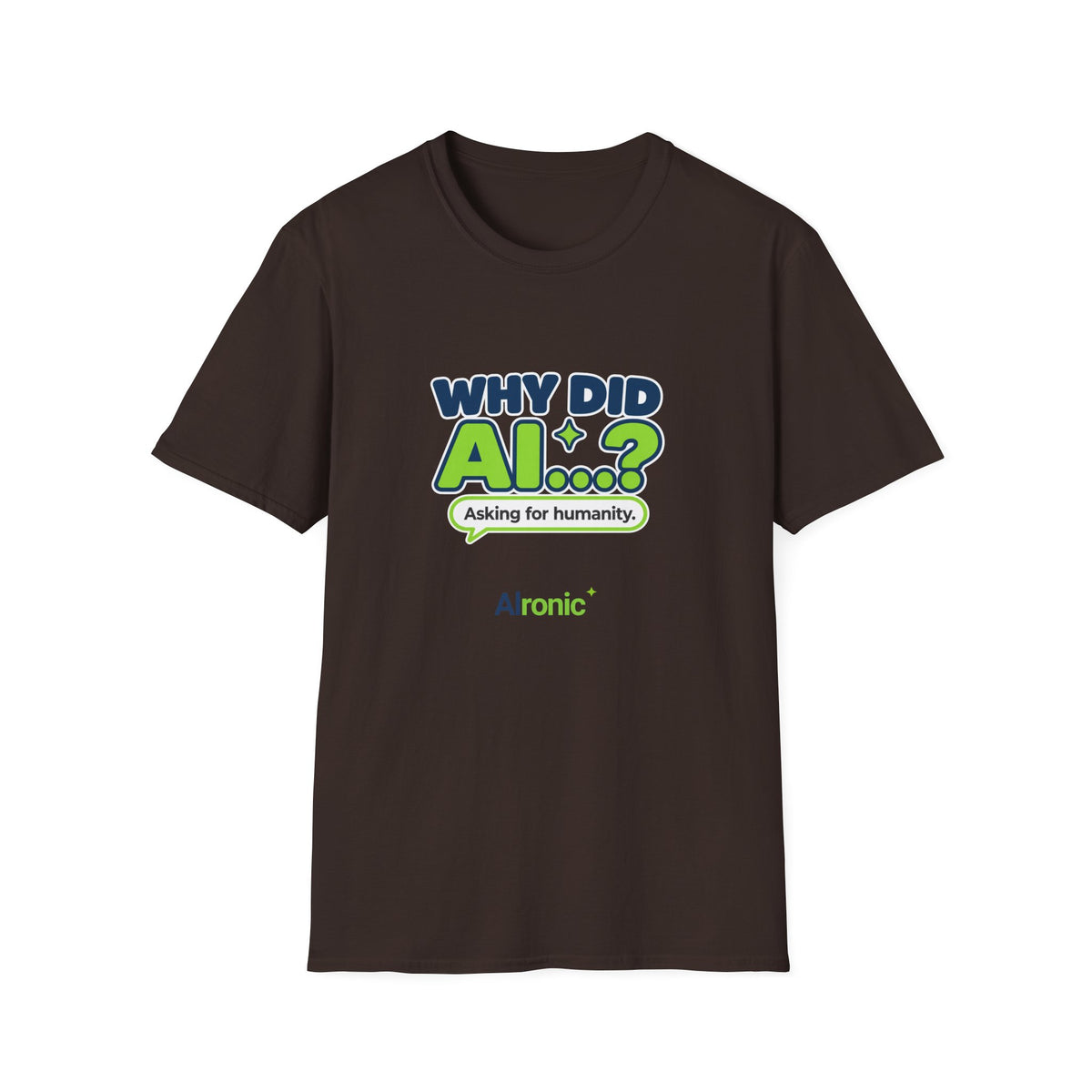 Light Blue T-shirt featuring “Why did AI...?” AI humor design by AIronic, catalog view 2