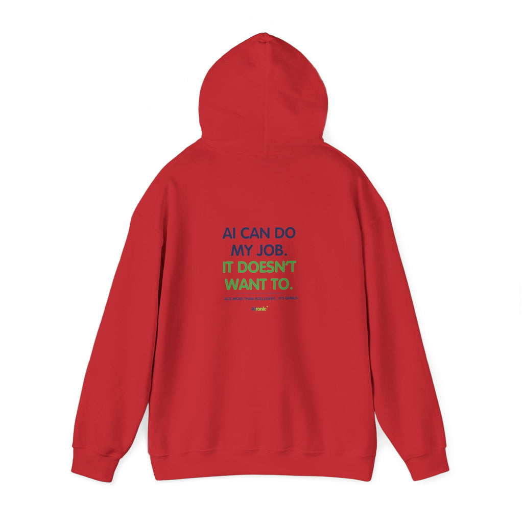 Hoodie featuring “AI Can Do My Job” AI humor design by AIronic, gallery view 47